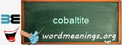 WordMeaning blackboard for cobaltite